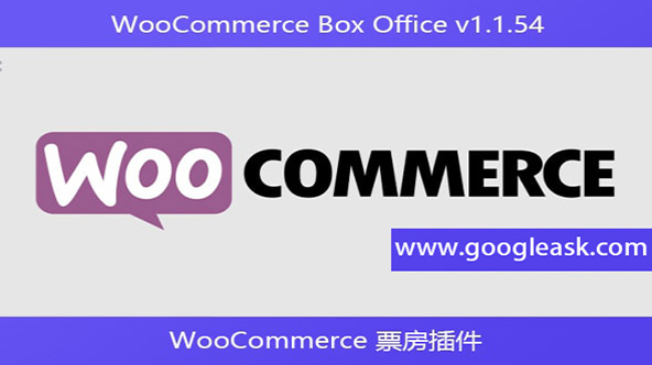 WooCommerce Box Office v1.1.54 – WooCommerce 票房插件【Bd-0048】